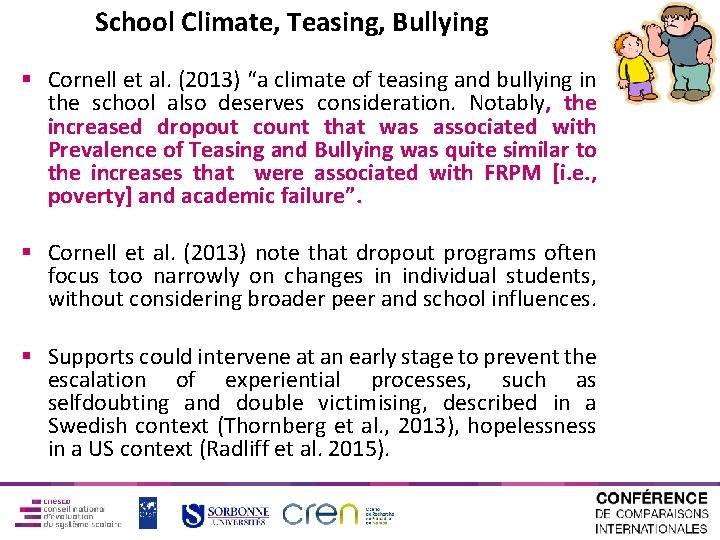 School Climate, Teasing, Bullying § Cornell et al. (2013) “a climate of teasing and