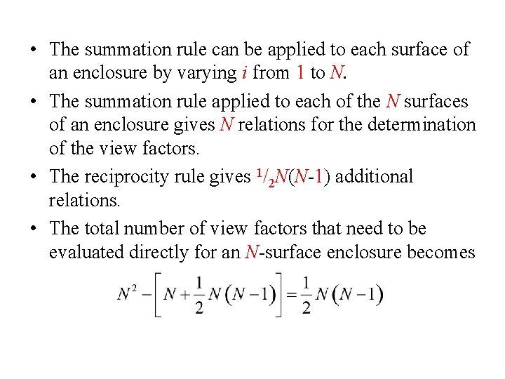 • The summation rule can be applied to each surface of an enclosure • The summation rule can be applied to each surface of an enclosure