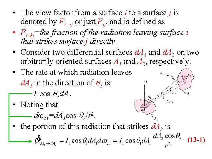 • The view factor from a surface i to a surface j is • The view factor from a surface i to a surface j is