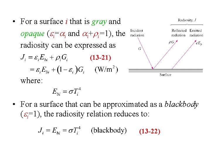 • For a surface i that is gray and opaque (ei=ai and ai+ri=1), • For a surface i that is gray and opaque (ei=ai and ai+ri=1),