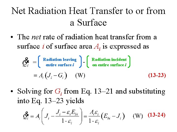 Net Radiation Heat Transfer to or from a Surface • The net rate of Net Radiation Heat Transfer to or from a Surface • The net rate of