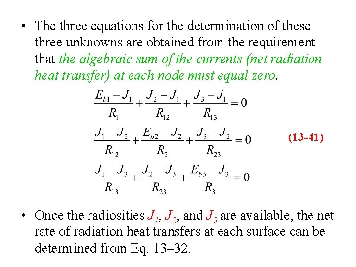 • The three equations for the determination of these three unknowns are obtained • The three equations for the determination of these three unknowns are obtained