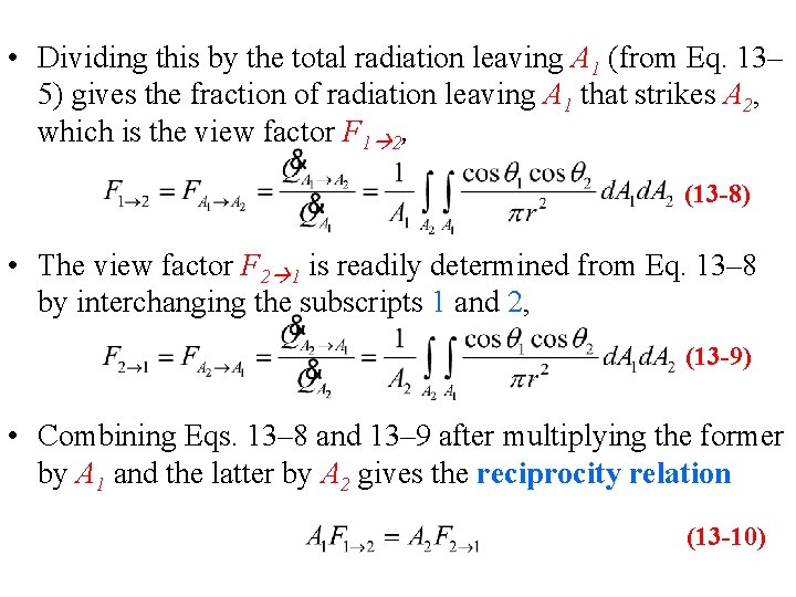 • Dividing this by the total radiation leaving A 1 (from Eq. 13– • Dividing this by the total radiation leaving A 1 (from Eq. 13–
