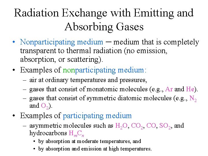 Radiation Exchange with Emitting and Absorbing Gases • Nonparticipating medium ─ medium that is Radiation Exchange with Emitting and Absorbing Gases • Nonparticipating medium ─ medium that is