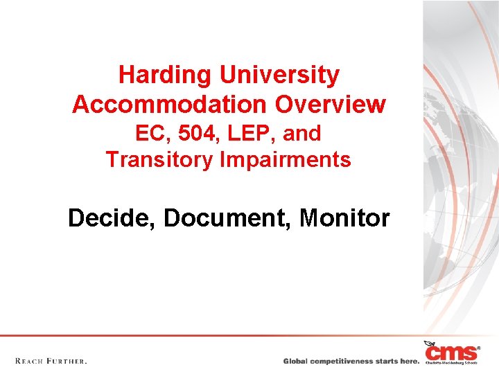 Harding University Accommodation Overview EC, 504, LEP, and Transitory Impairments Decide, Document, Monitor Harding University Accommodation Overview EC, 504, LEP, and Transitory Impairments Decide, Document, Monitor