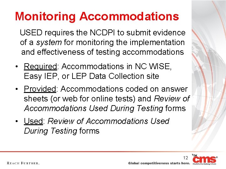 Monitoring Accommodations USED requires the NCDPI to submit evidence of a system for monitoring Monitoring Accommodations USED requires the NCDPI to submit evidence of a system for monitoring