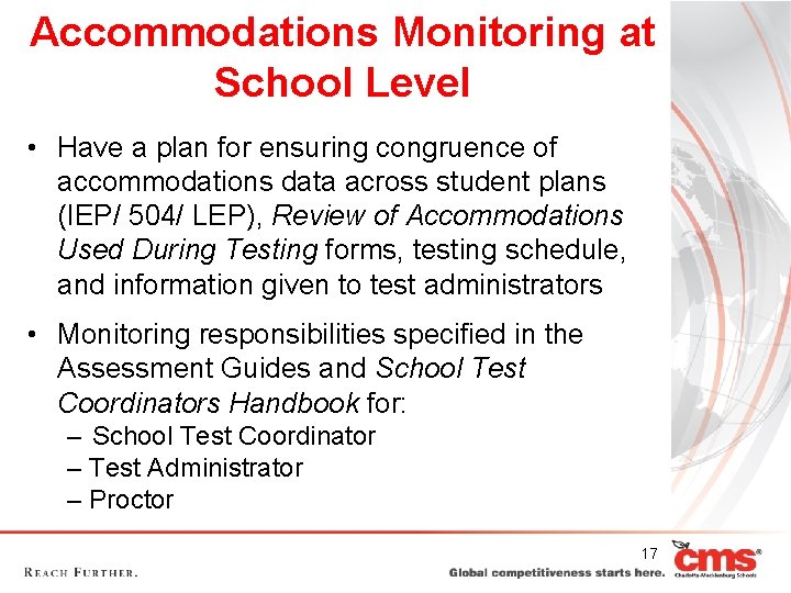 Accommodations Monitoring at School Level • Have a plan for ensuring congruence of accommodations Accommodations Monitoring at School Level • Have a plan for ensuring congruence of accommodations