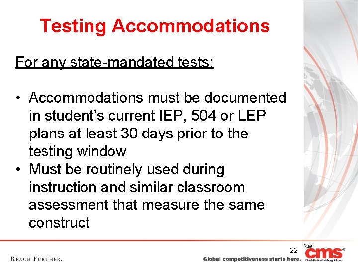 Testing Accommodations For any state-mandated tests: • Accommodations must be documented in student’s current Testing Accommodations For any state-mandated tests: • Accommodations must be documented in student’s current