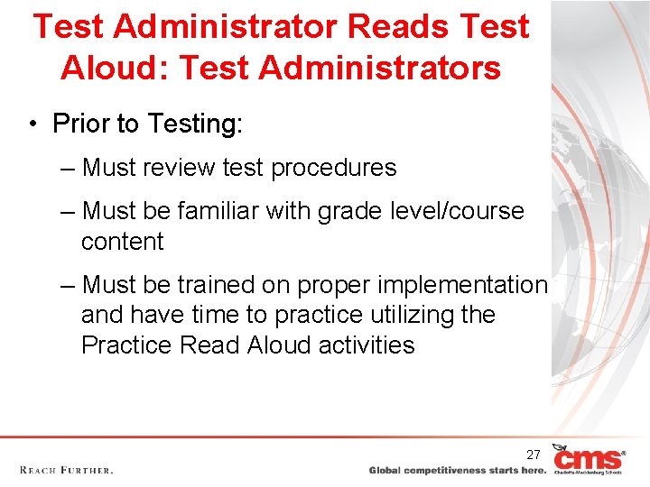 Test Administrator Reads Test Aloud: Test Administrators • Prior to Testing: – Must review Test Administrator Reads Test Aloud: Test Administrators • Prior to Testing: – Must review