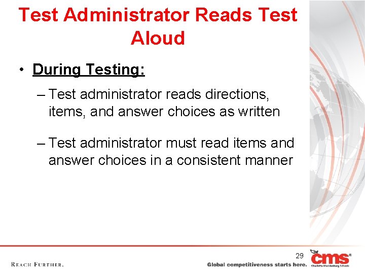 Test Administrator Reads Test Aloud • During Testing: – Test administrator reads directions, items, Test Administrator Reads Test Aloud • During Testing: – Test administrator reads directions, items,