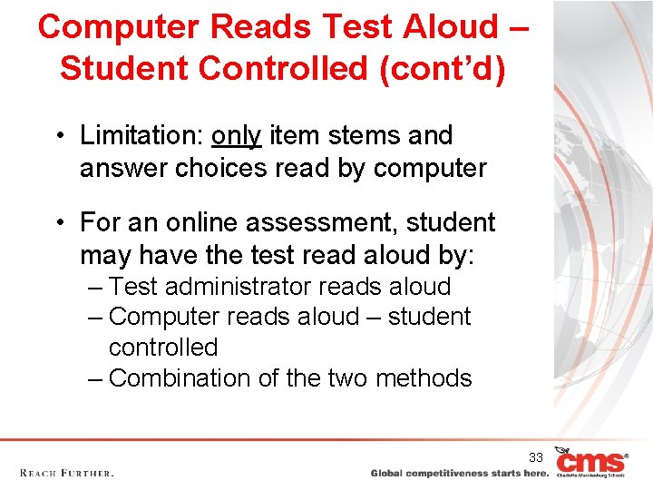 Computer Reads Test Aloud – Student Controlled (cont’d) • Limitation: only item stems and Computer Reads Test Aloud – Student Controlled (cont’d) • Limitation: only item stems and
