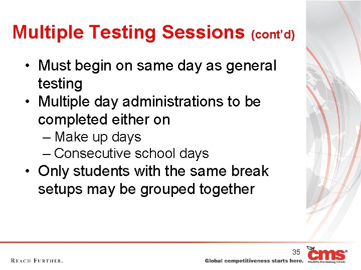 Multiple Testing Sessions (cont’d) • Must begin on same day as general testing • Multiple Testing Sessions (cont’d) • Must begin on same day as general testing •