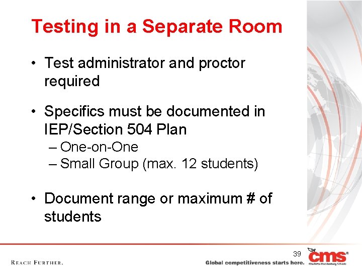 Testing in a Separate Room • Test administrator and proctor required • Specifics must Testing in a Separate Room • Test administrator and proctor required • Specifics must