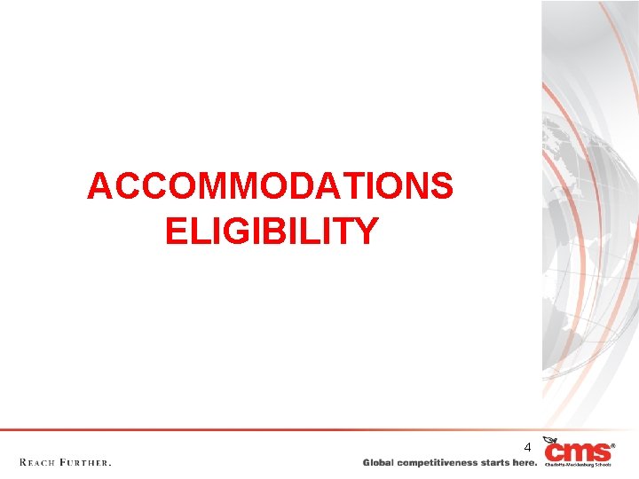 ACCOMMODATIONS ELIGIBILITY 4 ACCOMMODATIONS ELIGIBILITY 4
