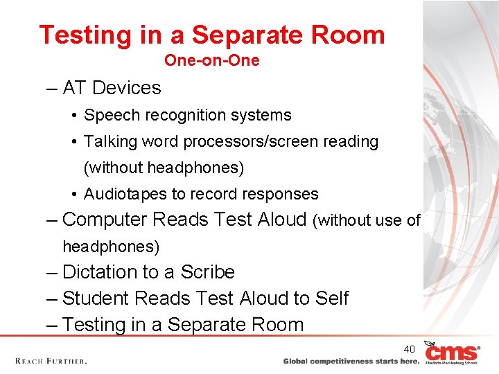 Testing in a Separate Room One-on-One – AT Devices • Speech recognition systems • Testing in a Separate Room One-on-One – AT Devices • Speech recognition systems •