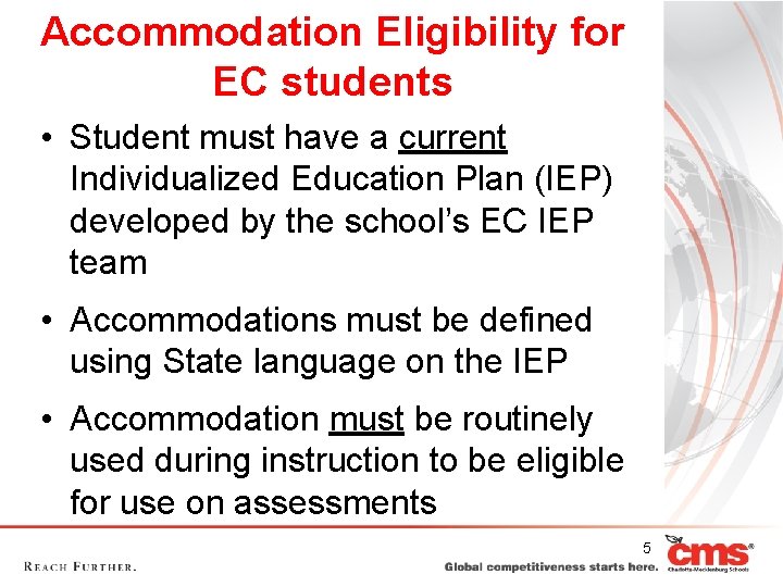 Accommodation Eligibility for EC students • Student must have a current Individualized Education Plan Accommodation Eligibility for EC students • Student must have a current Individualized Education Plan