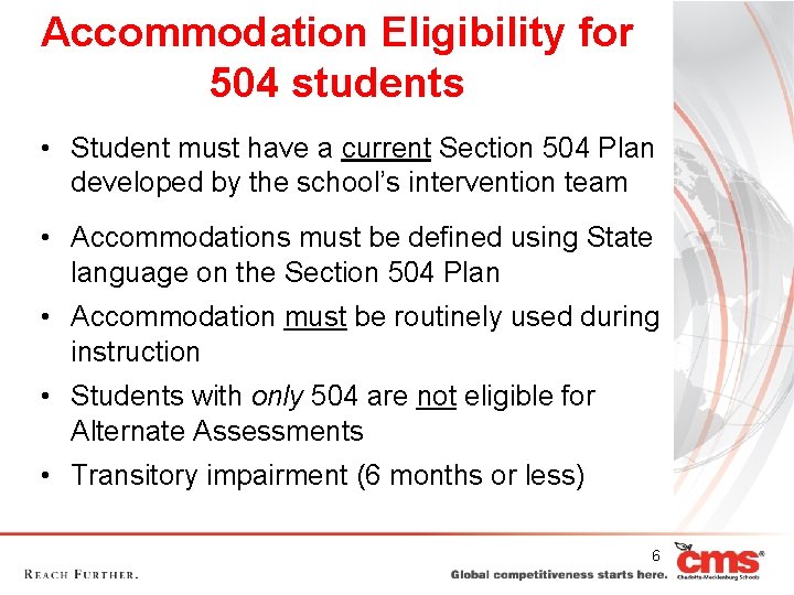 Accommodation Eligibility for 504 students • Student must have a current Section 504 Plan Accommodation Eligibility for 504 students • Student must have a current Section 504 Plan
