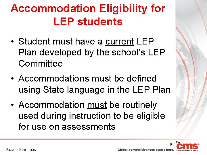 Accommodation Eligibility for LEP students • Student must have a current LEP Plan developed Accommodation Eligibility for LEP students • Student must have a current LEP Plan developed
