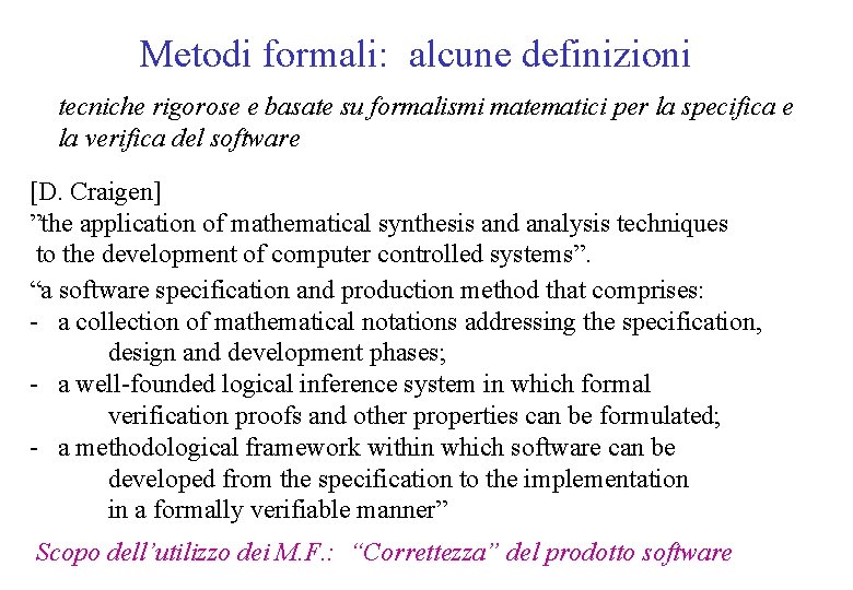 Metodi formali: alcune definizioni tecniche rigorose e basate su formalismi matematici per la specifica