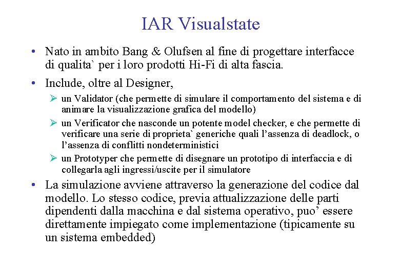 IAR Visualstate • Nato in ambito Bang & Olufsen al fine di progettare interfacce