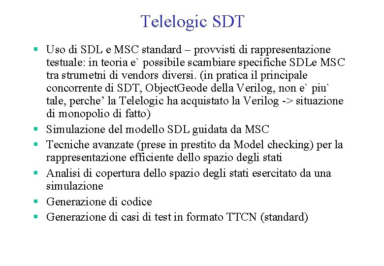 Telelogic SDT § Uso di SDL e MSC standard – provvisti di rappresentazione testuale: