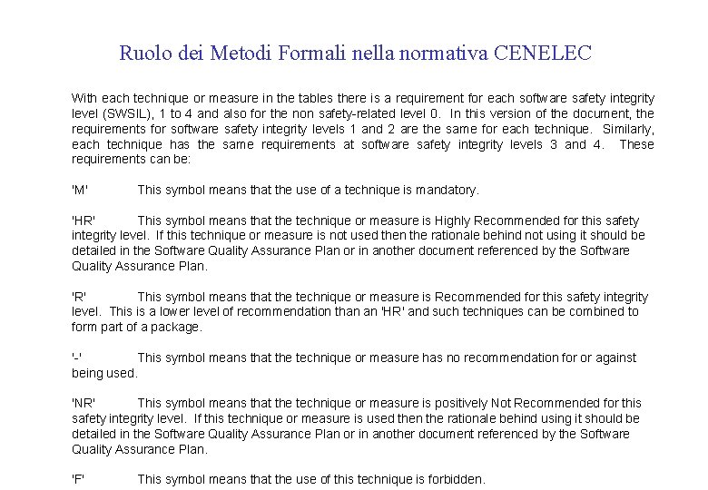 Ruolo dei Metodi Formali nella normativa CENELEC With each technique or measure in the