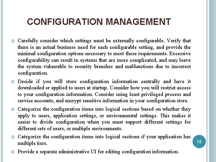 CONFIGURATION MANAGEMENT Carefully consider which settings must be externally configurable. Verify that there is