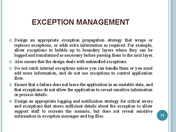 EXCEPTION MANAGEMENT Design an appropriate exception propagation strategy that wraps or replaces exceptions, or