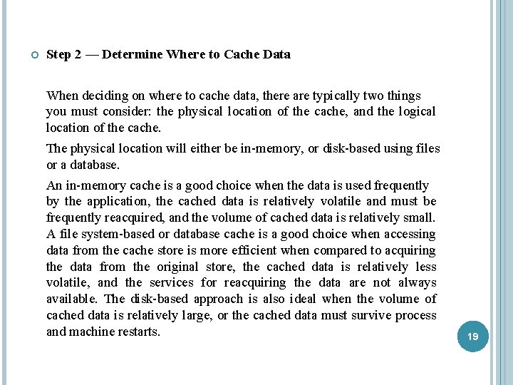  Step 2 — Determine Where to Cache Data When deciding on where to