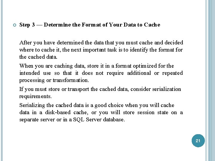  Step 3 — Determine the Format of Your Data to Cache After you