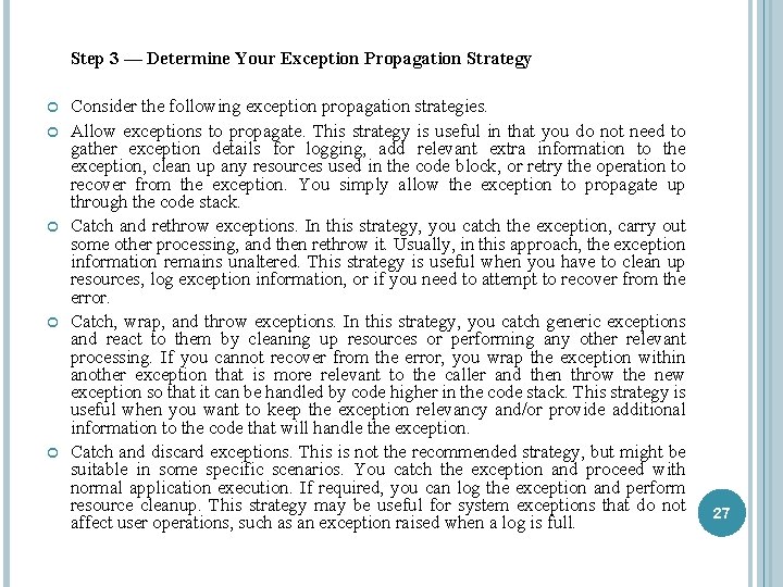 Step 3 — Determine Your Exception Propagation Strategy Consider the following exception propagation strategies.