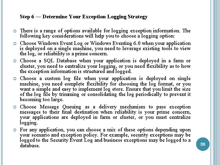 Step 6 — Determine Your Exception Logging Strategy There is a range of options