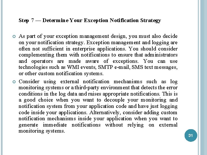 Step 7 — Determine Your Exception Notification Strategy As part of your exception management