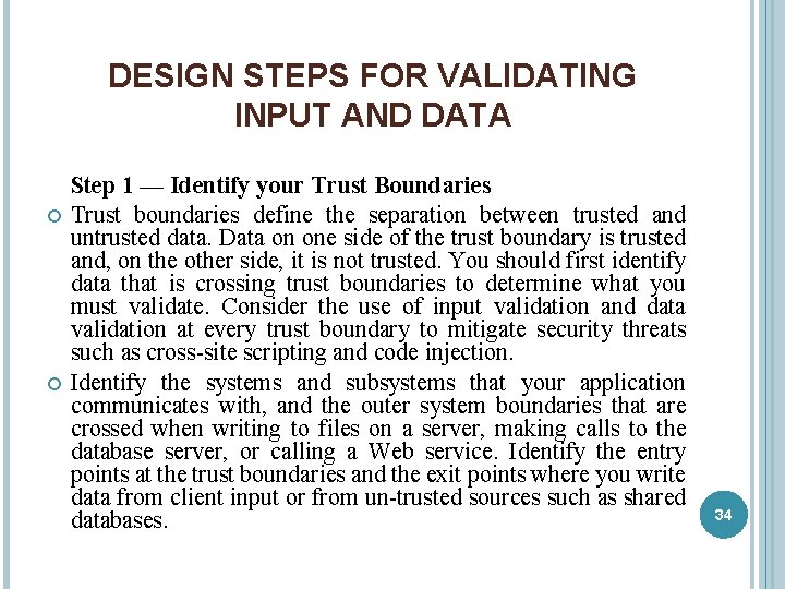 DESIGN STEPS FOR VALIDATING INPUT AND DATA Step 1 — Identify your Trust Boundaries