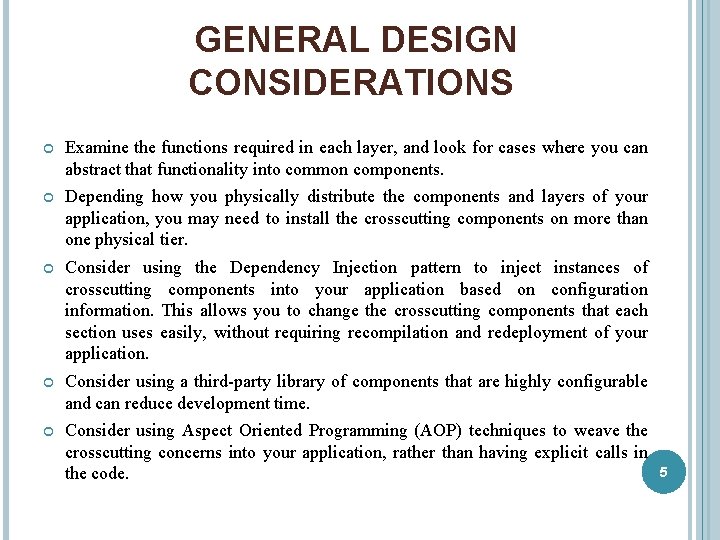 GENERAL DESIGN CONSIDERATIONS Examine the functions required in each layer, and look for cases