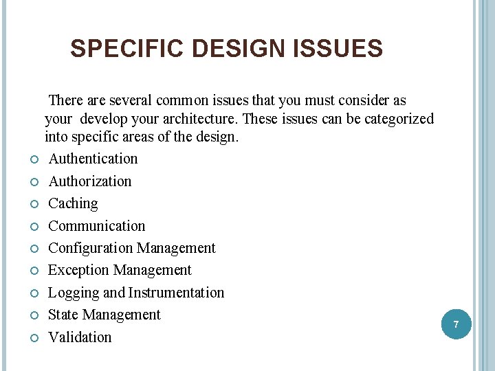 SPECIFIC DESIGN ISSUES There are several common issues that you must consider as your