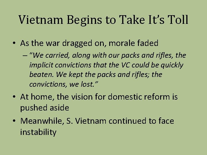 Vietnam Begins to Take It’s Toll • As the war dragged on, morale faded