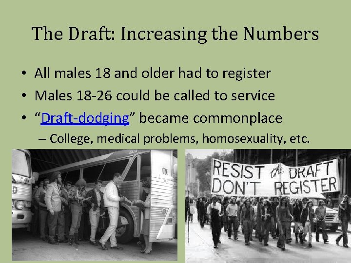 The Draft: Increasing the Numbers • All males 18 and older had to register
