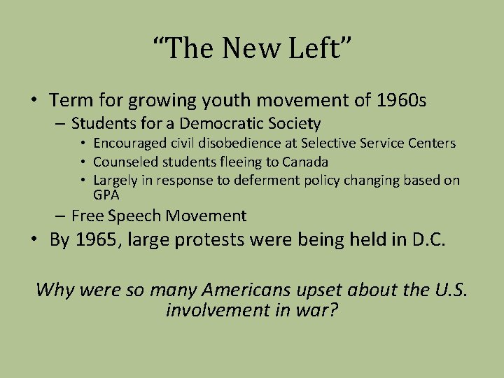 “The New Left” • Term for growing youth movement of 1960 s – Students