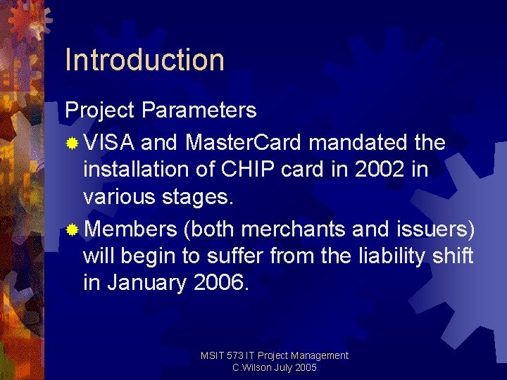Introduction Project Parameters ® VISA and Master. Card mandated the installation of CHIP card Introduction Project Parameters ® VISA and Master. Card mandated the installation of CHIP card