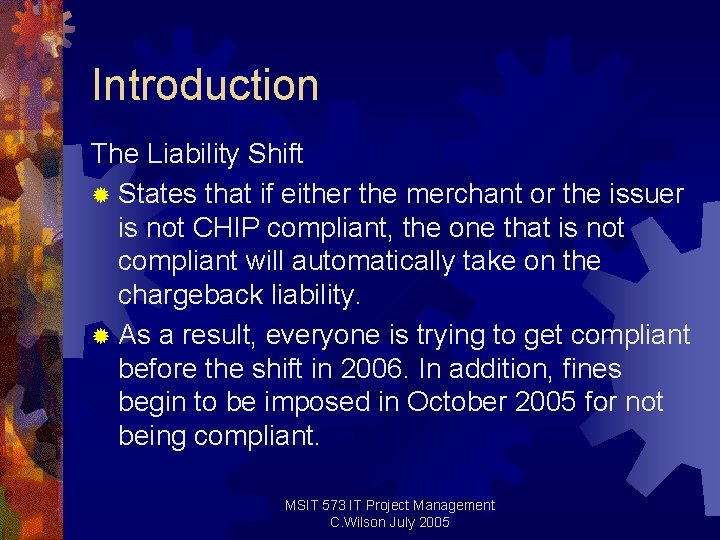 Introduction The Liability Shift ® States that if either the merchant or the issuer Introduction The Liability Shift ® States that if either the merchant or the issuer