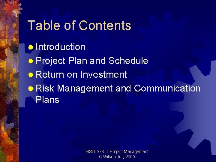 Table of Contents ® Introduction ® Project Plan and Schedule ® Return on Investment Table of Contents ® Introduction ® Project Plan and Schedule ® Return on Investment
