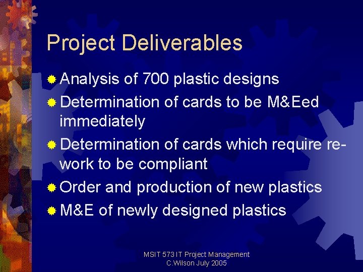 Project Deliverables ® Analysis of 700 plastic designs ® Determination of cards to be Project Deliverables ® Analysis of 700 plastic designs ® Determination of cards to be