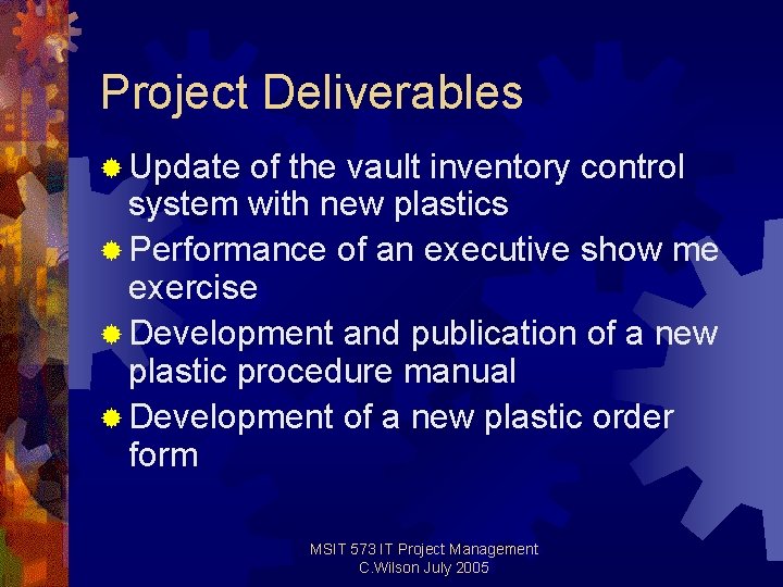 Project Deliverables ® Update of the vault inventory control system with new plastics ® Project Deliverables ® Update of the vault inventory control system with new plastics ®