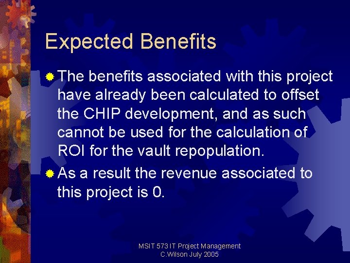 Expected Benefits ® The benefits associated with this project have already been calculated to Expected Benefits ® The benefits associated with this project have already been calculated to