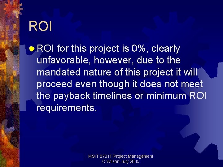ROI ® ROI for this project is 0%, clearly unfavorable, however, due to the ROI ® ROI for this project is 0%, clearly unfavorable, however, due to the