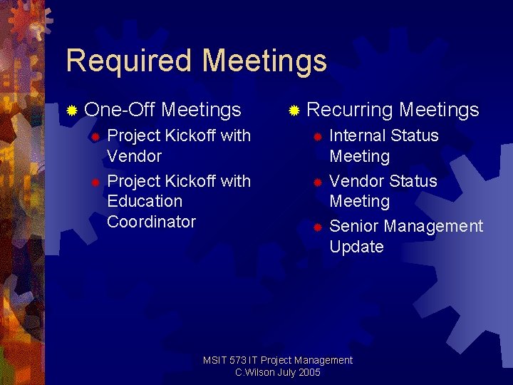 Required Meetings ® One-Off Meetings Project Kickoff with Vendor ® Project Kickoff with Education Required Meetings ® One-Off Meetings Project Kickoff with Vendor ® Project Kickoff with Education