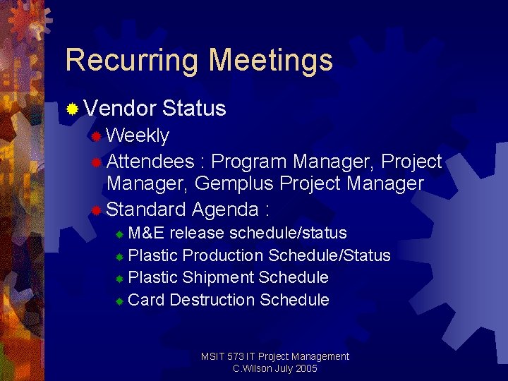 Recurring Meetings ® Vendor Status ® Weekly ® Attendees : Program Manager, Project Manager, Recurring Meetings ® Vendor Status ® Weekly ® Attendees : Program Manager, Project Manager,