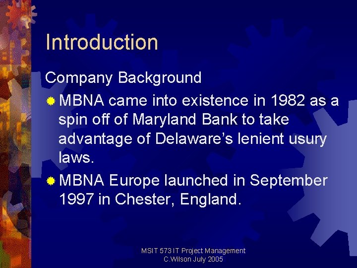 Introduction Company Background ® MBNA came into existence in 1982 as a spin off Introduction Company Background ® MBNA came into existence in 1982 as a spin off