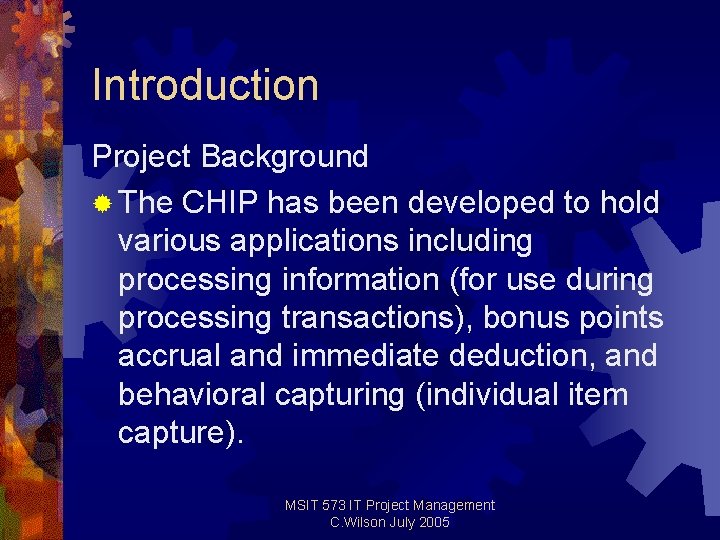 Introduction Project Background ® The CHIP has been developed to hold various applications including Introduction Project Background ® The CHIP has been developed to hold various applications including